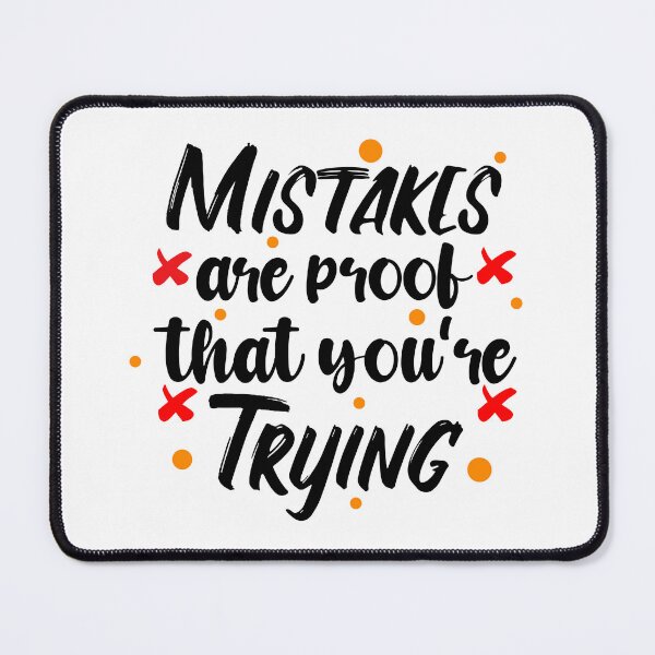 Item preview, Mistakes are proof youre trying designed and sold by Escapene.