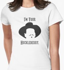 Tombstone: I'm Your Huckleberry Fitted T-Shirt