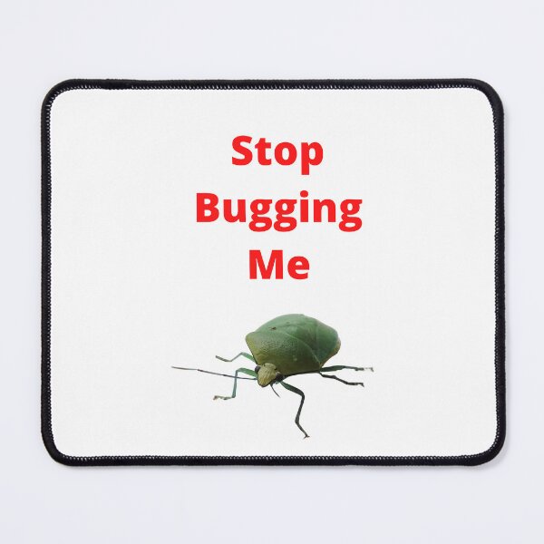 Item preview, Stop Bugging Me. Leave me alone designed and sold by Bagsyrose.
