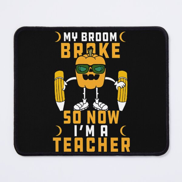 Item preview, 1 my broom broke so now im a teacher   designed and sold by Digitalshoppng.