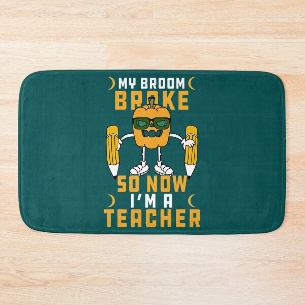 Item preview, 1 my broom broke so now im a teacher   designed and sold by Digitalshoppng.