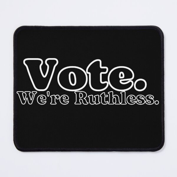 Item preview, Vote. We're Ruthless designed and sold by IdeaIllustrator.