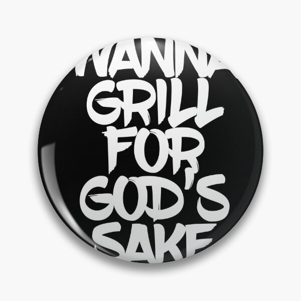 Item preview, i just wanna grill for god's sake - funny saying designed and sold by vooART.