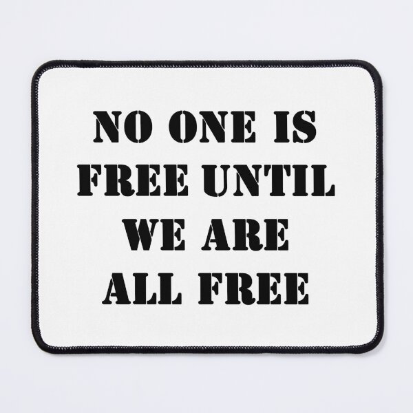 Item preview, No one is free until we are all free designed and sold by ValentinaHramov.