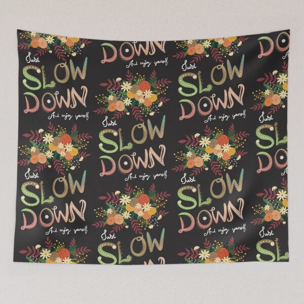 Item preview, SLOW DOWN, enjoy yourself designed and sold by Maygetsu.