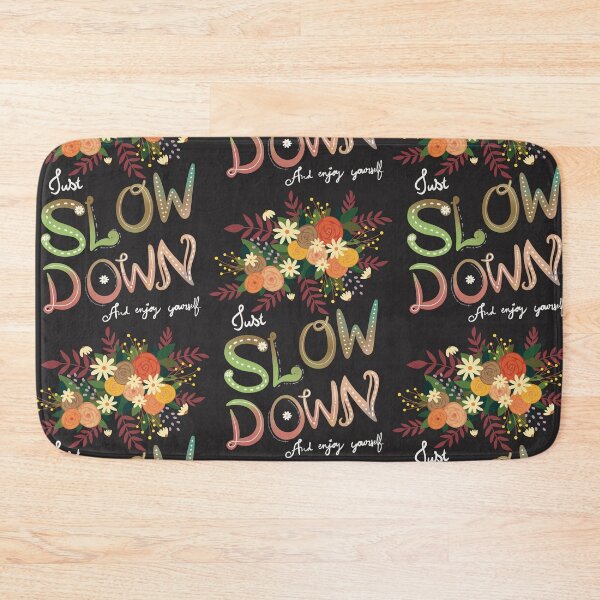 Item preview, SLOW DOWN, enjoy yourself designed and sold by Maygetsu.