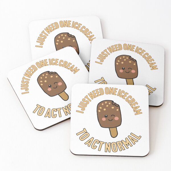Item preview, I just need one ice cream to act normal designed and sold by Larrix.