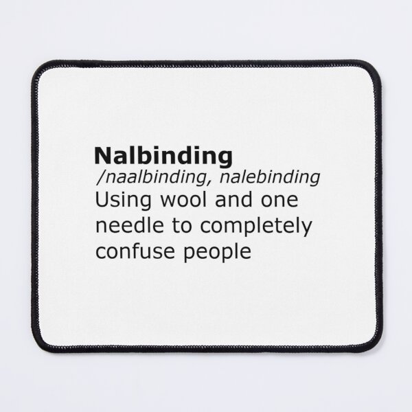 Item preview, Nalbinding, Naalbinding, Nalebinding. The Real Definition. designed and sold by Emma Boast.