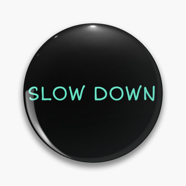 Item preview, SLOW DOWN designed and sold by YOSPACE.
