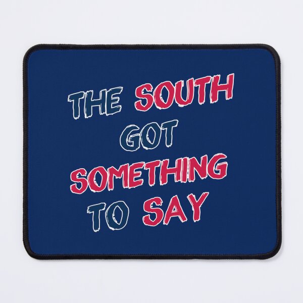 Item preview, The South Got Something To Say designed and sold by chaosrarecC86.