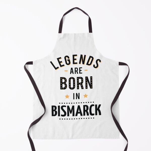 Item preview, Legends Are Born In Bismarck designed and sold by GoodVibesWX9.