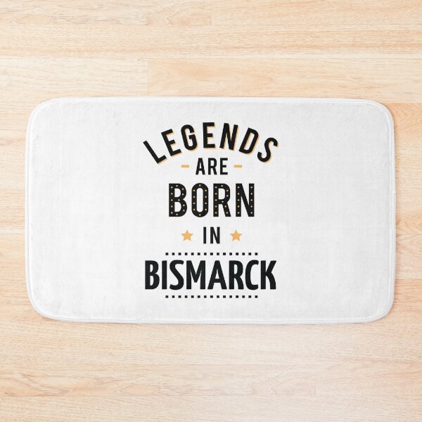 Item preview, Legends Are Born In Bismarck designed and sold by GoodVibesWX9.