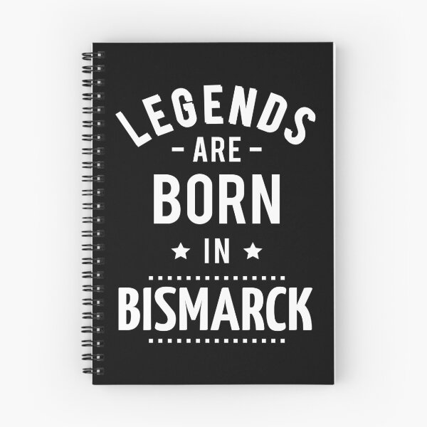 Item preview, Legends Are Born In Bismarck designed and sold by GoodVibesWX9.