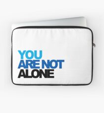 You Are Not Alone - Dear Evan Hansen Laptop Sleeve