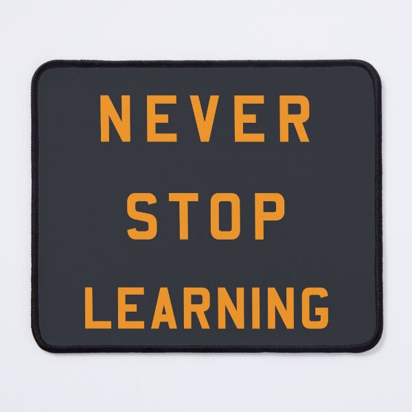 Item preview, Never Stop Learning designed and sold by pineconebutter.