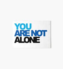 You Are Not Alone - Dear Evan Hansen Art Board