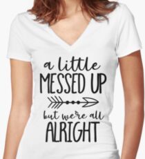 A Little Messed Up But We're All Alright Women's Fitted V-Neck T-Shirt