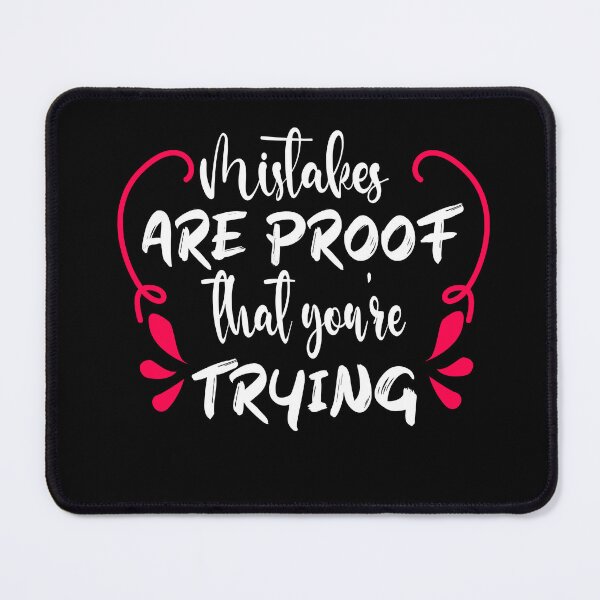 Item preview, Mistakes are proof youre trying 3 designed and sold by Escapene.