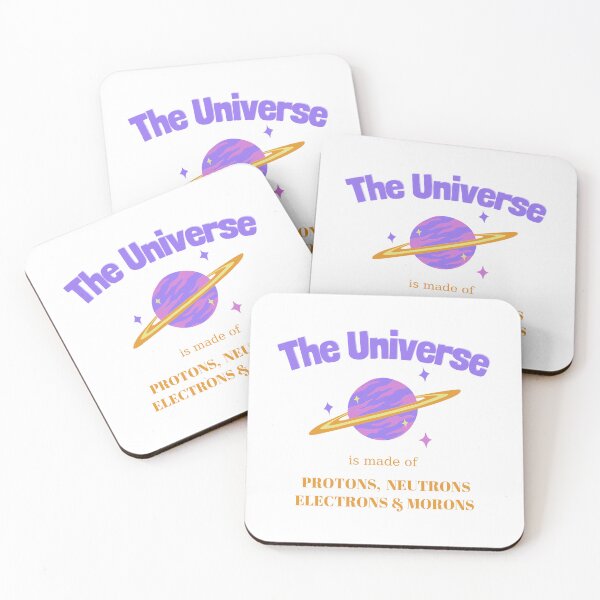 Item preview, The Universe is Made of Protons, neutrons, electrons and morons designed and sold by Skayne.