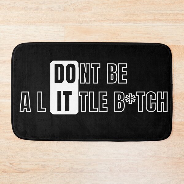 Item preview, Don't Be a Little B*TCH DO IT designed and sold by KingsManKind.