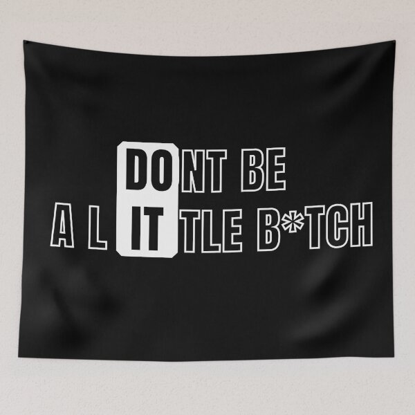Item preview, Don't Be a Little B*TCH DO IT designed and sold by KingsManKind.