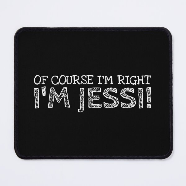 Item preview, Of Course I’m Right I’m Jessi Funny Personalized Name designed and sold by MariosNydras.
