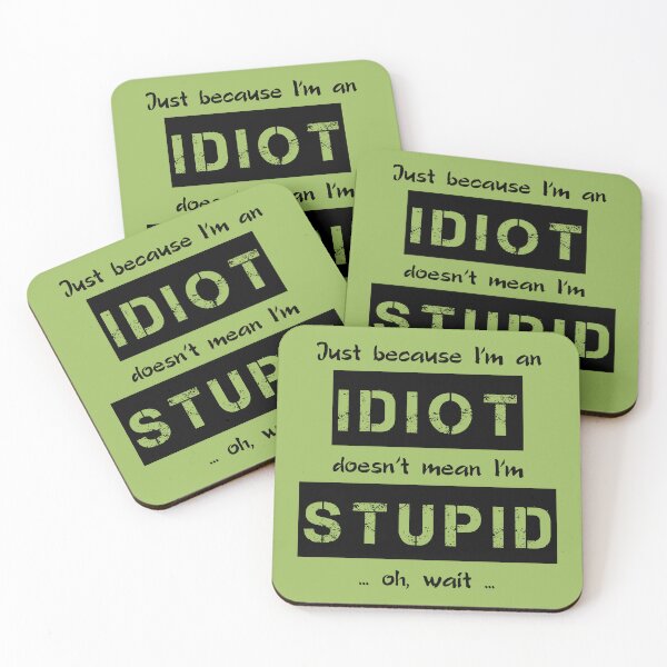 Item preview, Just because I'm an idiot, doesn't mean I'm stupid! (black) designed and sold by SolidEarthArt.