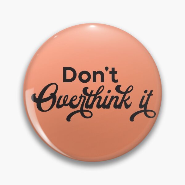 Item preview, Don't Overthink It designed and sold by JZCustom Art Sales.