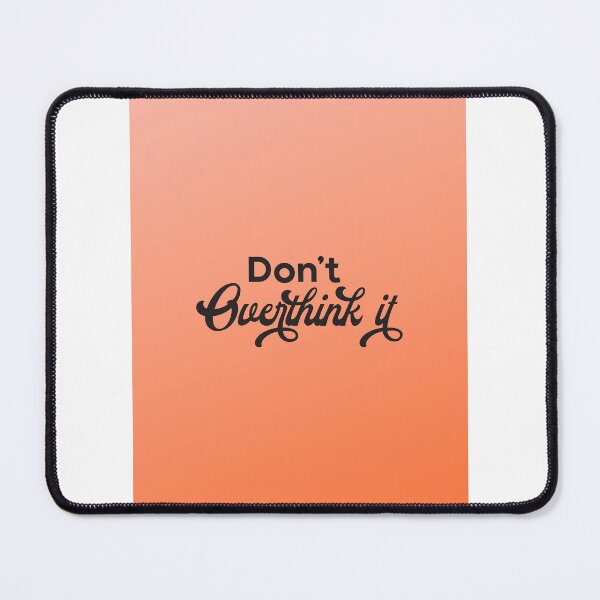 Item preview, Don't Overthink It designed and sold by JZCustom Art Sales.
