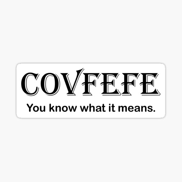 Item preview, Covfefe designed and sold by J Alexander Carney.