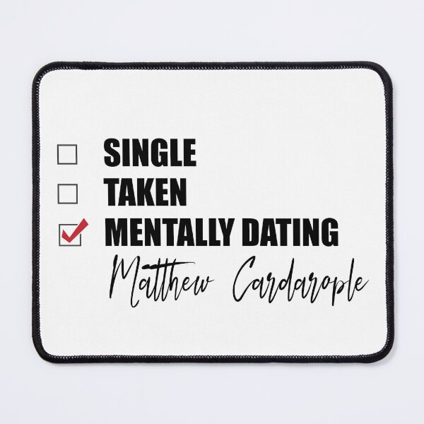 Item preview, Mentally Dating Matthew Cardarople designed and sold by Bend-The-Trendd.