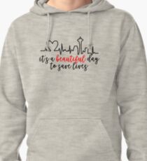 It's A Beautiful Day To Save Lives Pullover Hoodie