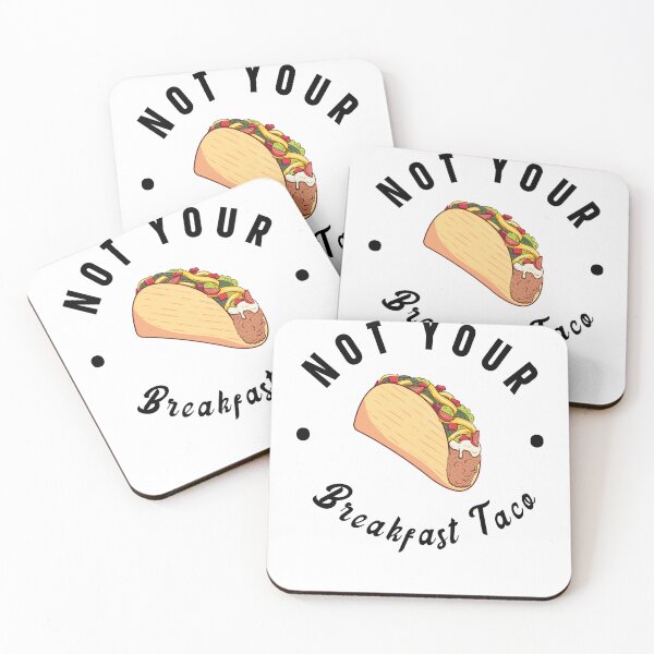 Item preview, Not Your Breakfast Taco designed and sold by kader85.