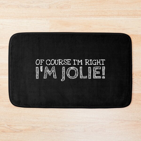 Item preview, Of Course I’m Right I’m Jolie Funny Personalized Name designed and sold by MariosNydras.