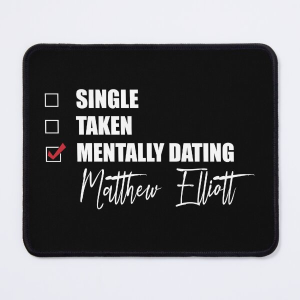 Item preview, Mentally Dating Matthew Elliott designed and sold by Bend-The-Trendd.