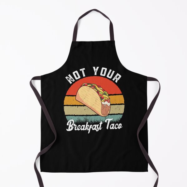 Item preview, Not Your Breakfast Taco designed and sold by kader85.