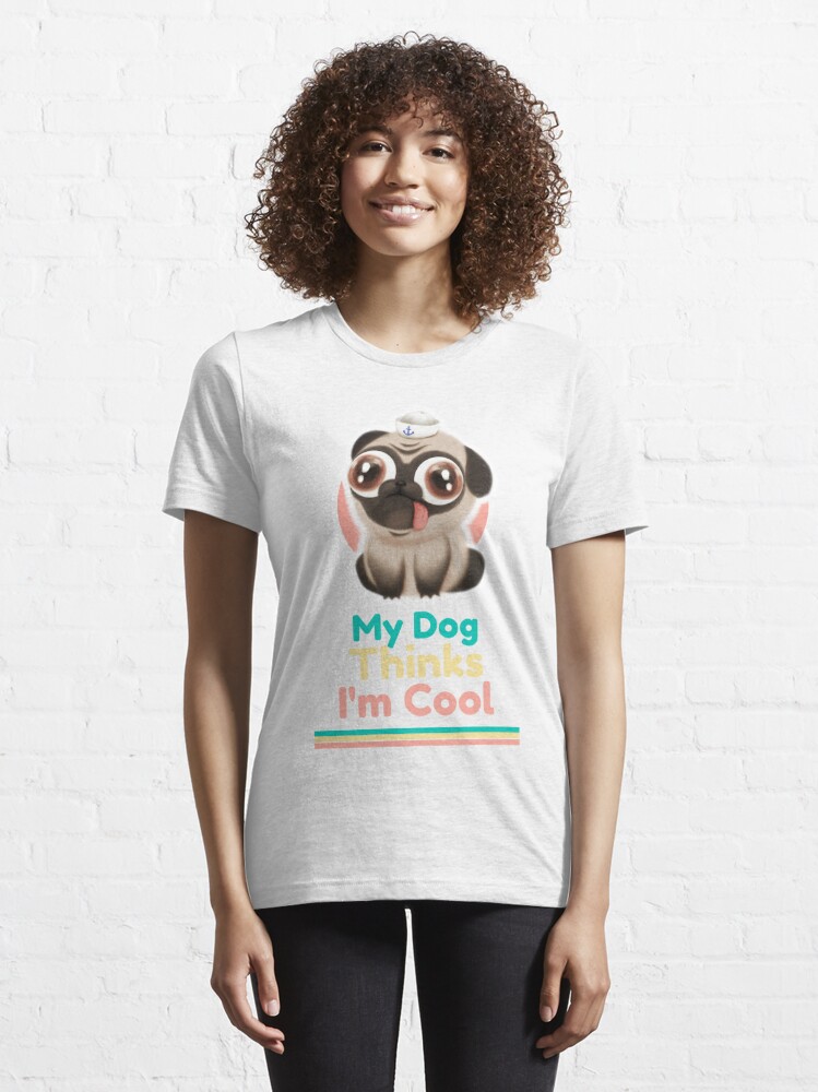 My Dog Thinks Im Cool buy funny t shirt design artwork - Buy t-shirt designs