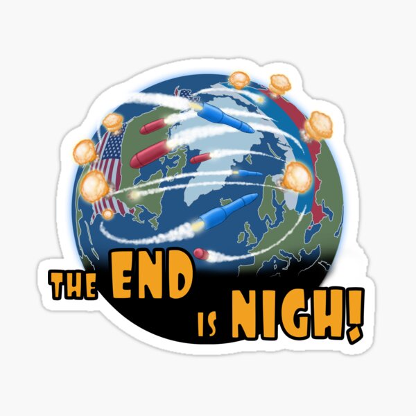 The End is Nigh! Sticker