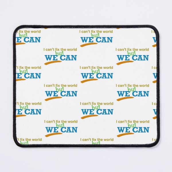 Item preview, I can’t fix the world but we can designed and sold by stephenignacio.