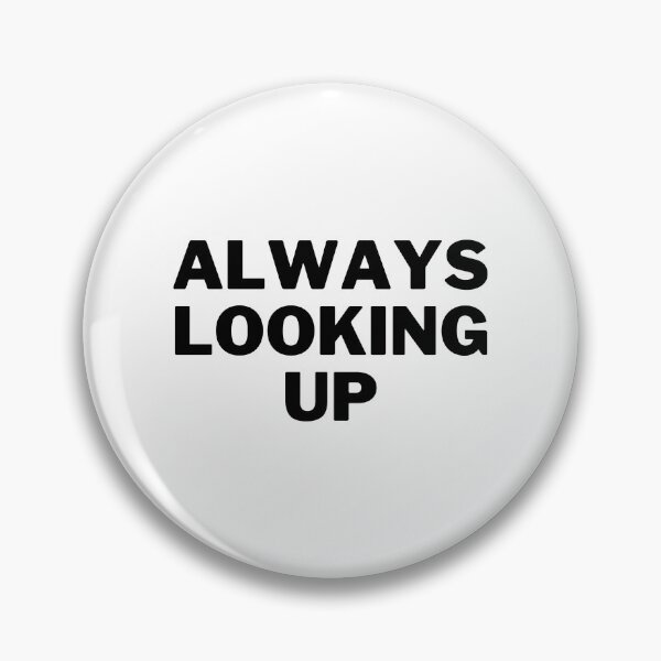 Item preview, Always Looking Up - Quotes designed and sold by Redone Dzn.