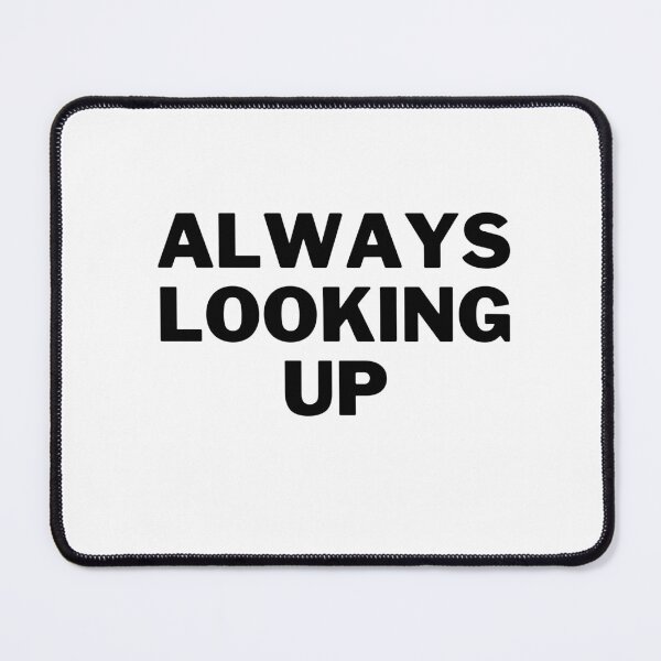Item preview, Always Looking Up - Quotes designed and sold by Redone Dzn.