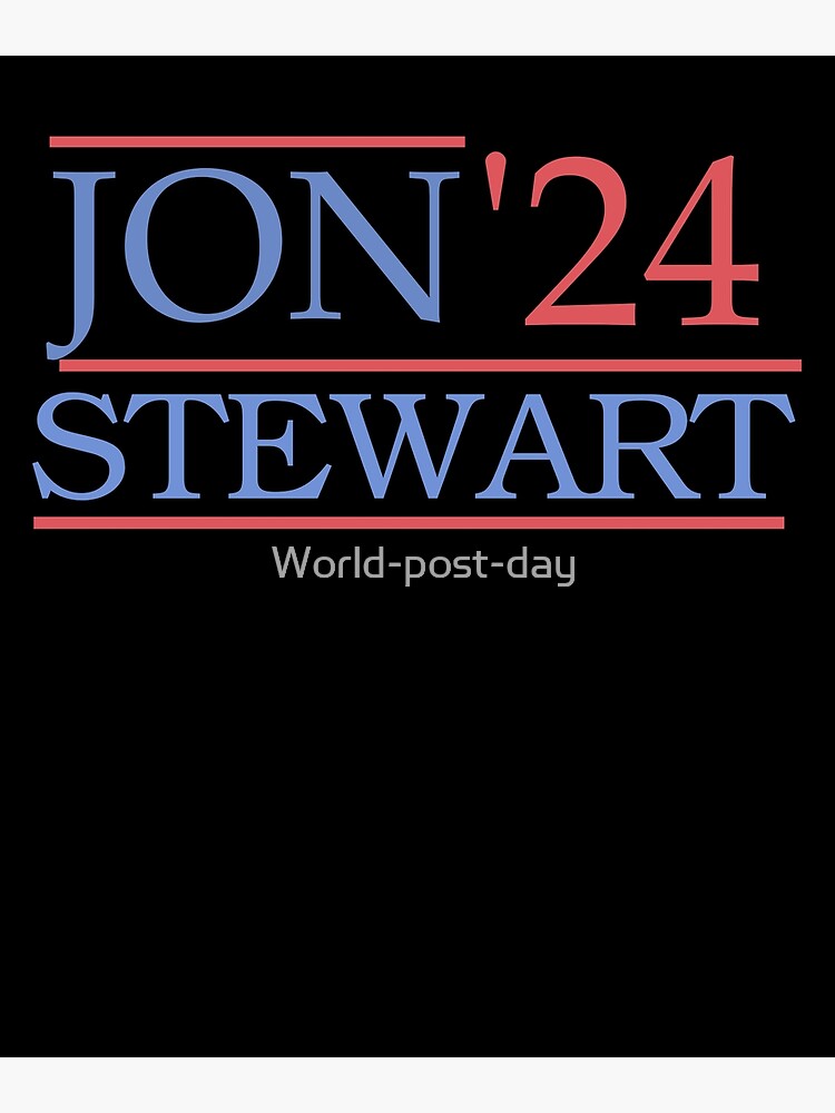 "Jon Stewart for President Jon Stewart 2024 The Problem with Jon