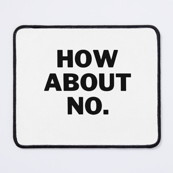 Item preview, How About No. - Funny Quotes designed and sold by Redone Dzn.