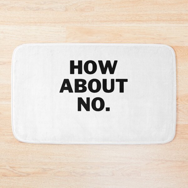 Item preview, How About No. - Funny Quotes designed and sold by Redone Dzn.