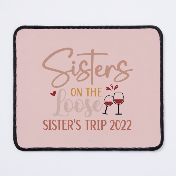 Item preview, Sisters On The Loose Girl's Trip, Girls Weekend, Girls Vacation, Girls Trip Sublimation, Sisters on the Loose, Sisters Trip 2022, designed and sold by ROFIN.