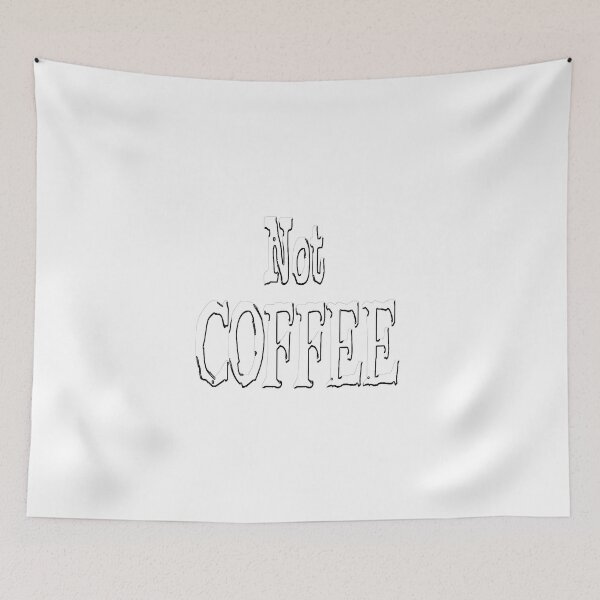 Item preview, Not Coffee,  designed and sold by DianeBP.
