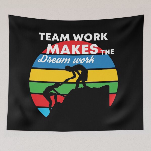 Item preview, Teamwork Makes The Dream Work designed and sold by Color-Sparkle.