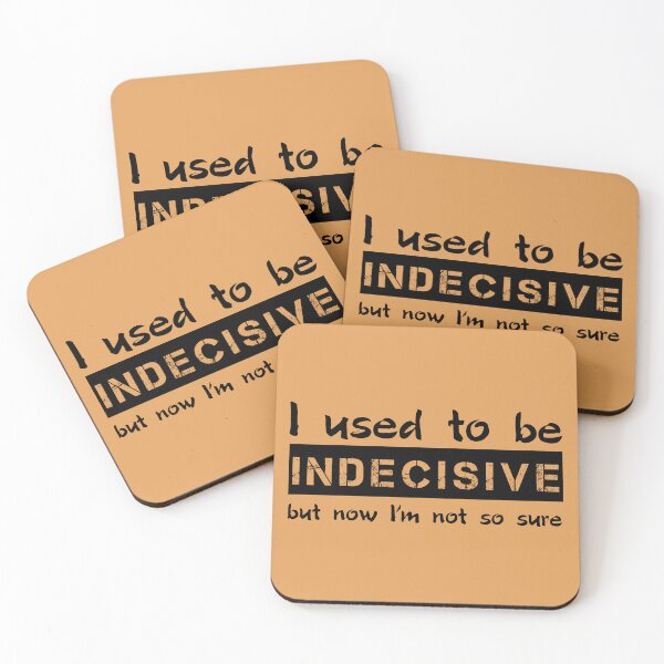 Item preview, I used to be indecisive, but now I'm not so sure (black) designed and sold by SolidEarthArt.