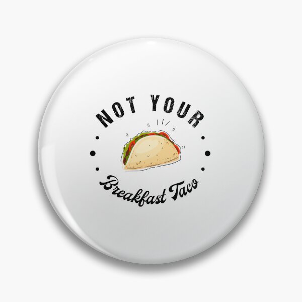 Item preview, rnc not your breakfast taco designed and sold by tmshop1.