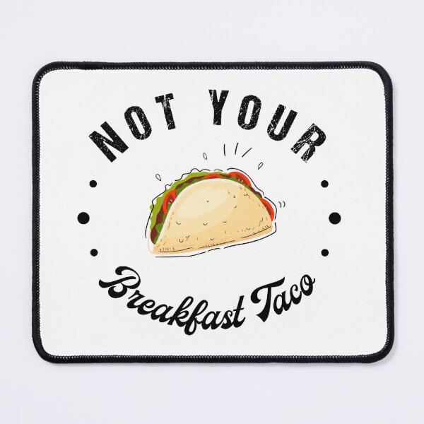 Item preview, rnc not your breakfast taco designed and sold by tmshop1.